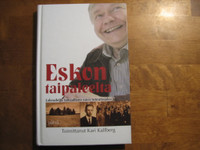Eskon taipaleelta, lakeudelta taivaallisen näyn toteuttajaksi, Kari Kallberg (toim.)