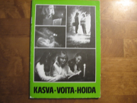 Kasva, voita, hoida