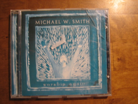 Worship again, Michael W. Smith