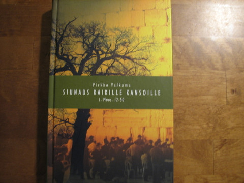 Siunaus kaikille kansoille, 1. Moos. 12-50, Pirkko Valkama