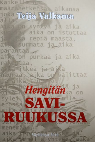 Hengitän saviruukussa, Teija  Valkama