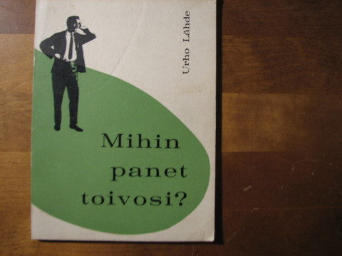 Mihin panet toivosi, Urho Lähde