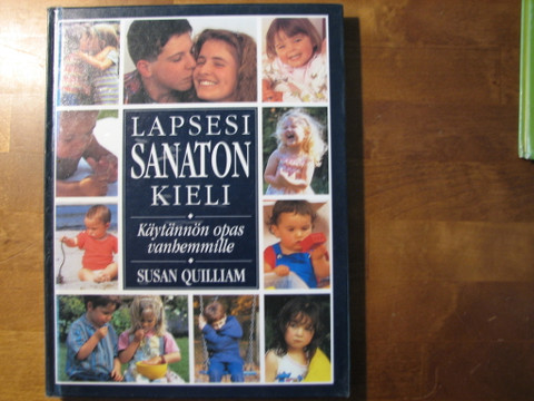 Lapsesi sanaton kieli, käytännön opas vanhemmille, Susan Quilliam