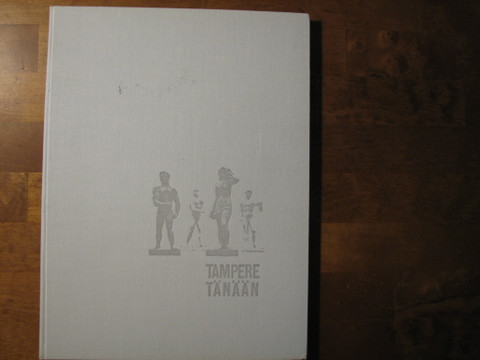 Tampere tänään, Jaakko Hakala, Vilho Halme, Keijo Savolainen (toim.)