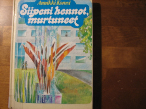 Siipeni hennot, murtuneet, Annikki Komsi
