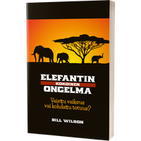 Elefantin kokoinen ongelma, vaiettu vaikeus vai kohdattu totuus, Bill Wilson