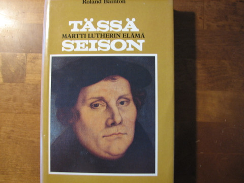 Tässä seison, Martti Lutherin elämä, Roland Bainton