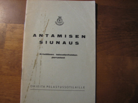 Antamisen siunaus, kristillisen taloudenhoidon perusteet, ohjeita pelastussotilaille
