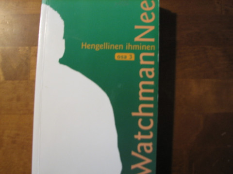 Hengellinen ihminen, osa 3, Watchman Nee