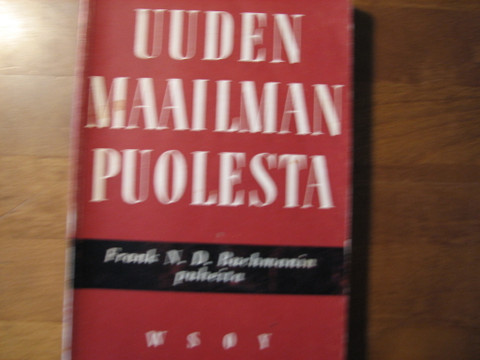 Uuden maailman puolesta, Frank N. D. Buchmanin puheita