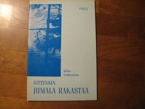 Sittenkin Jumala rakastaa, Jukka Vettenniemi