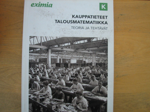 Kauppatieteet, talousmatematiikka, teoria ja  tehtävät
