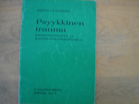 Psyykkinen trauma, kriisiteoriasta ja kriisipsykoterapiasta, Johan Cullberg