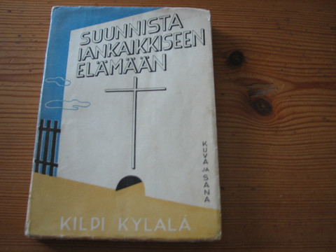 Suunnista iankaikkiseen elämään, Kilpi Kylälä