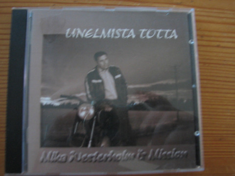 Unelmista totta, Mika Westerholm & Mission