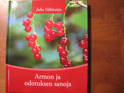 Armon ja odotuksen sanoja, Juha Vähäsarja
