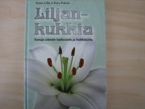 Liljankukkia, runoja elämän laaksoista ja kukkuloilta, Taisto Lilja, Eero Pokela