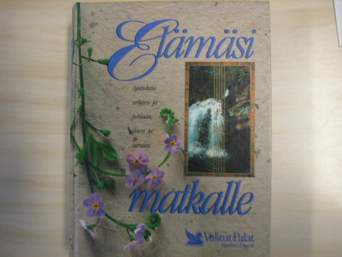 Elämäsi matkalle, Rainer Palmunen (toim.)