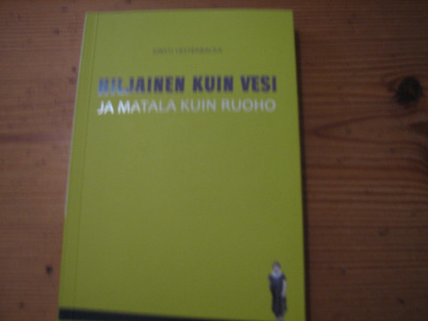Hiljainen kuin vesi ja matala kuin ruoho, Kirsti Vesterbacka