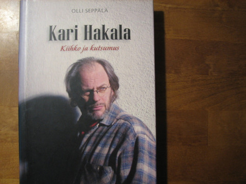 Kari Hakala, kiihko ja kutsumus, Olli Seppälä