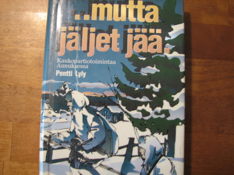 .. mutta jäljet jää, kaukopartiotoimintaa Aunuksessa, Pentti Lyly
