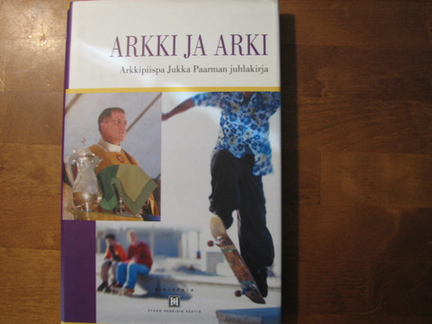 Arkki ja arki, arkkipiispa Jukka Paarman juhlakirja