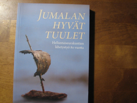 Jumalan hyvät tuulet, helluntaiseurakuntien lähetystyö 80 vuotta