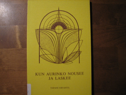 Kun aurinko nousee ja laskee, Tapani Urvanta