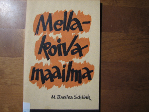 Mellakoiva maailma, M.Basilea Schlink