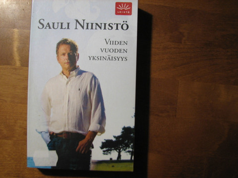 Viiden vuoden yksinäisyys, Sauli Niinistö