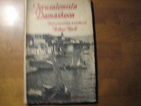 Jerusalemista Damaskoon, matkahavaintoja, Arthur Hjelt