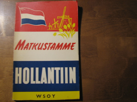 Matkustamme Hollantiin, pieni matkaopas, Ib Withen, Paul H. Ewerlöf