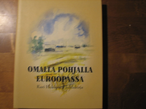 Omalla pohjalla Euroopassa, Kari Hokkasen juhlakirja, Seppo Keränen (toim.)