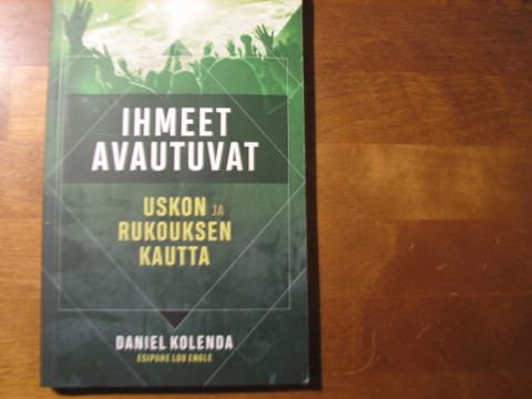 Ihmeet avautuvat uskon ja rukouksen kautta, Daniel Kolenda