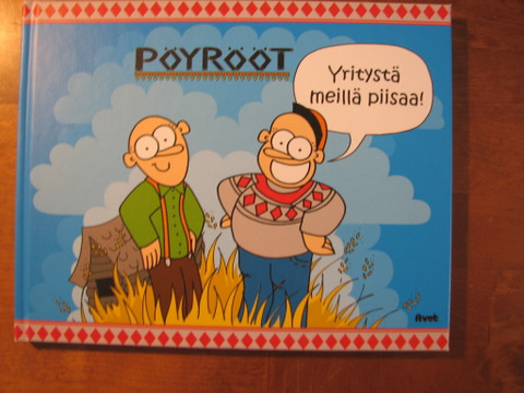 Pöyrööt, Yritystä meillä piisaa, Arttu Seppälä