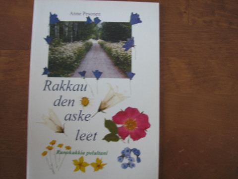Rakkauden askeleet, runokukkia polultani, Anne Pesonen