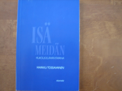 Isä meidän, rukous elämäntapana, Markku Tossavainen, d2