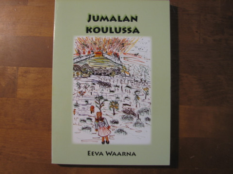 Jumalan koulussa, Eeva Waarna