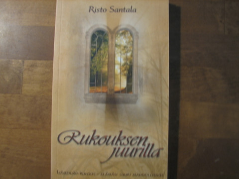 Rukouksen juurilla, Risto Santala