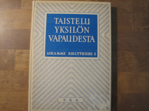 Taistelu yksilön vapaudesta, aikamme kulttuuri I
