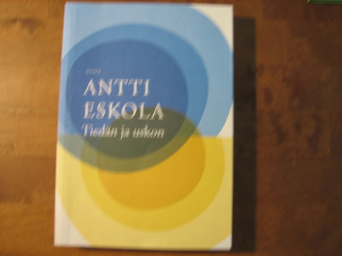 Tiedän ja uskon, Antti Eskola