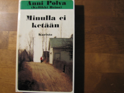 Minulla ei ole ketään, Anni Polva