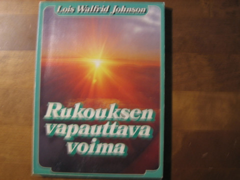 Rukouksen vapauttava voima, Lois Walfrid Johnson