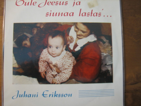 Tule Jeesus ja siunaa lastas..., Juhani Eriksson