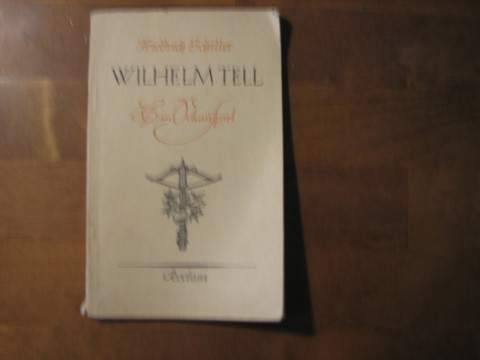 Wilhelm Tell, schauspiel in funf Aufzugen, Friedrich Schiller