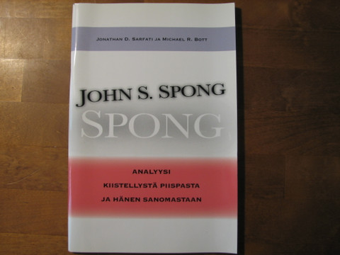 John S. Spong, analyysi kiistellystä piispasta ja hänen sanomastaan, Jonathan D. Sarfati, Michael R. Bott