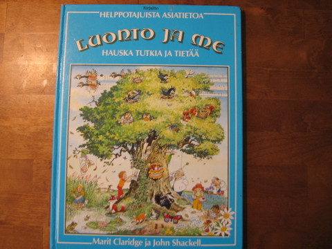 Luonto ja me, hauska tutkia ja tietää, Marit Claridge, John Shackell