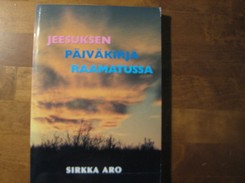 Jeesuksen päiväkirja Raamatussa, Sirkka Aro