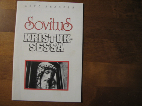 Sovitus Kristuksessa, Arvo Arasola