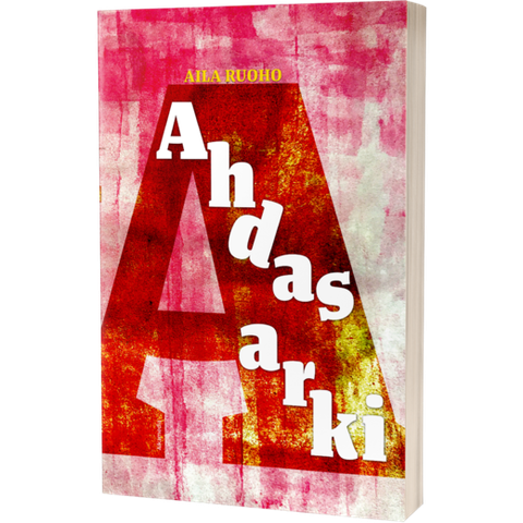 Ahdas arki, kun tavarasta tulee taakka, Aila Ruoho